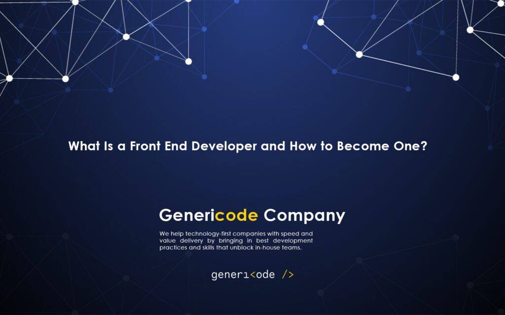 What Is a Front End Developer and How to Become One